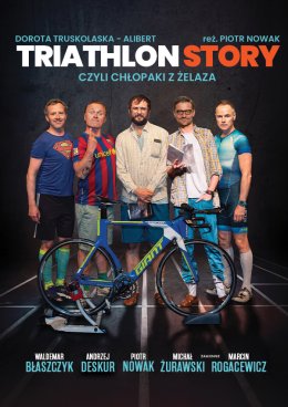 Triathlon Story czyli Chłopaki z Żelaza
